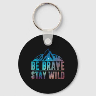 Wees Dapper Blijf Wild Wandelen Kamperen Wildernis Sleutelhanger