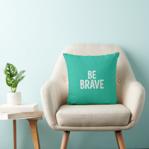 Wees dapper eenvoudige motivatie quote kussen