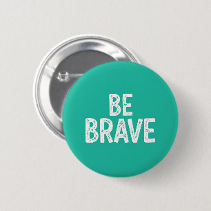 Wees dapper eenvoudige motivatie quote ronde button 5,7 cm