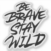 Wees dapper en blijf in het wild sticker (Voorkant)