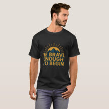 Wees dapper genoeg om te beginnen - Motiverende be