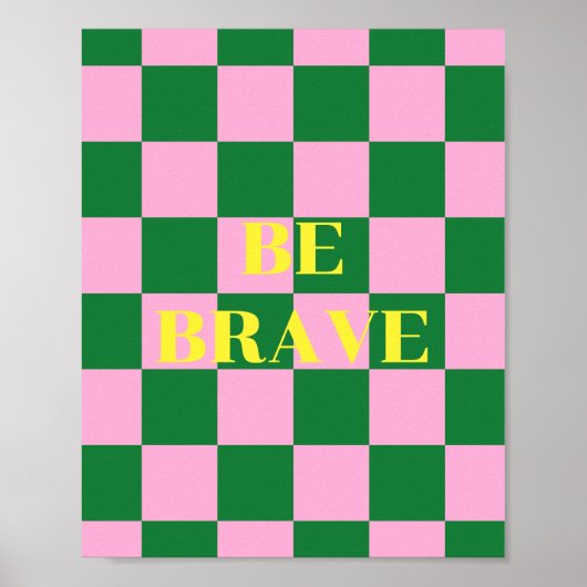 Wees dapper, groene, roze en gele quote poster (Voorkant)