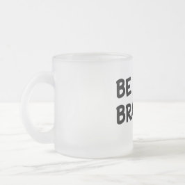 Wees Dapper Motiverende Quote met Bliksemschicht O Matglas Koffiemok