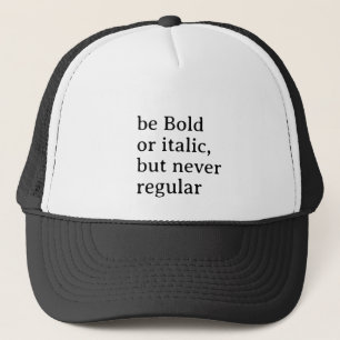 Wees dapper of cursief maar nooit gewoon Cool Styl Trucker Pet