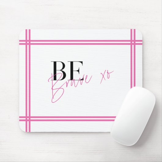 Wees dapper positief Inspirerend bemoedigend roze Muismat (Met muis)