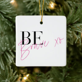 Wees dapper positief Motivatie Inspirerend Keramisch Ornament