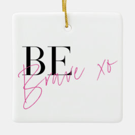 Wees dapper positief Motivatie Inspirerend Keramisch Ornament