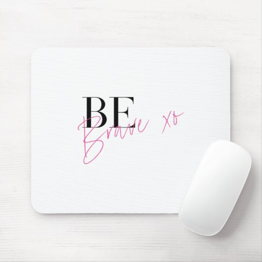 Wees dapper positief Motivatie Inspirerend Muismat (Met muis)