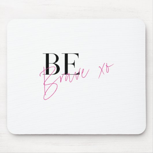 Wees dapper positief Motivatie Inspirerend Muismat (Voorkant)