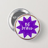 Wees dapper typografie Inspirerend Moed Ronde Button 5,7 Cm (Voorkant /achterkant)