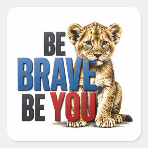 🦁 Wees Dapper Wees Jezelf Inspirerende Kinderen C Vierkante Sticker