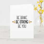 wees dapper, wees sterk, wees je ook kaart (Gele Bloem)