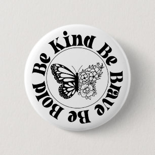 Wees Dapper Wees Vriendelijk Wees Dapper Vlinder B Ronde Button 5,7 Cm