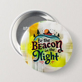 Wees de Baken in de Nacht Ronde Button 7,6 Cm