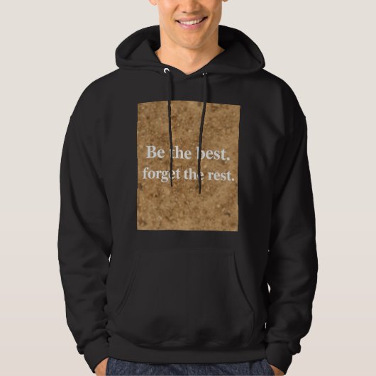 Wees de Beste, Vergeet de Rest Hoodie (Voorkant)