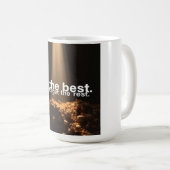 Wees de Beste, Vergeet de Rest Koffiemok (Voorkant rechts)