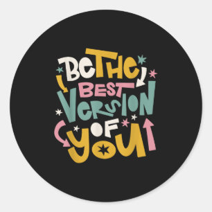 Wees de beste versie van je gelukkige Motivatie qu Ronde Sticker