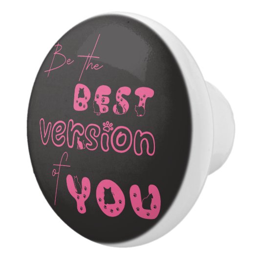 Wees de beste versie van je Schattigee kat Keramische Knop (Rechts)