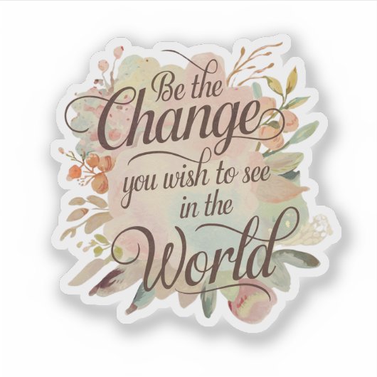 Wees de Change Inspirerend Quote Vinyl Sticker (Voorkant)