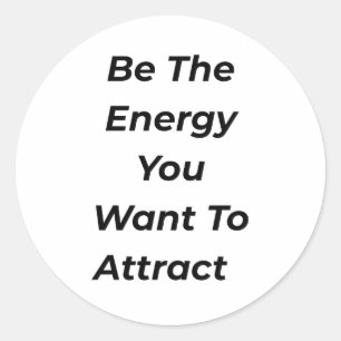 Wees de Energie die Je Wil Aantrekken Motiverende  Ronde Sticker