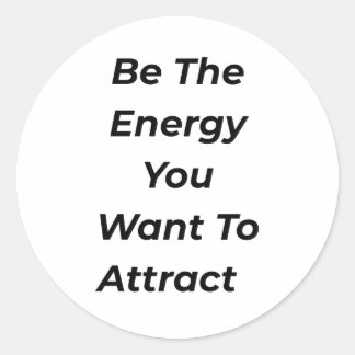 Wees de Energie die Je Wil Aantrekken Motiverende Ronde Sticker