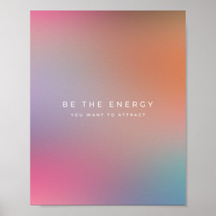 Wees de energie die je wilt aantrekken 03 poster