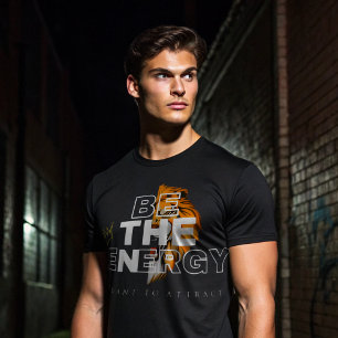 Wees de Energie die je wilt Aantrekken   Alpha Men T-shirt