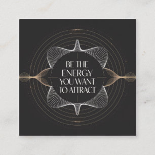 Wees de energie die je wilt aantrekken vierkante visitekaartje