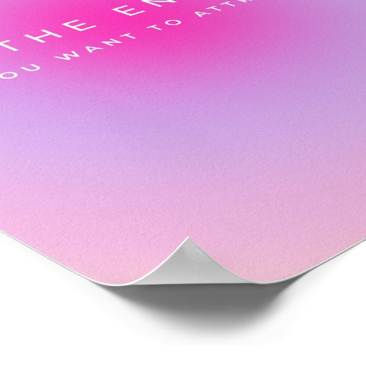 Wees de energie die u wilt aantrekken gradiënt poster (Hoek)