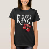 Wees de Farkle King Farkle Dice Game T-shirt (Voorkant)