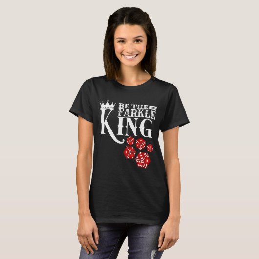 Wees de Farkle King Farkle Dice Game T-shirt (Voorkant volledig)