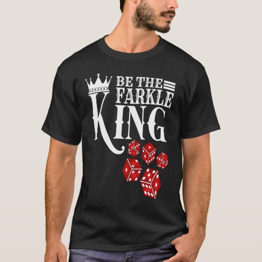 Wees de Farkle King Farkle Dice Game T-shirt (Voorkant)