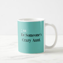 Wees de gekke tante van iemand! (I AM!)