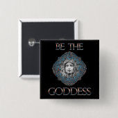 Wees de godin vierkante button 5,1 cm (Voorkant /achterkant)