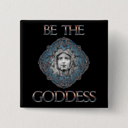 Wees de godin vierkante button 5,1 cm (Voorkant)