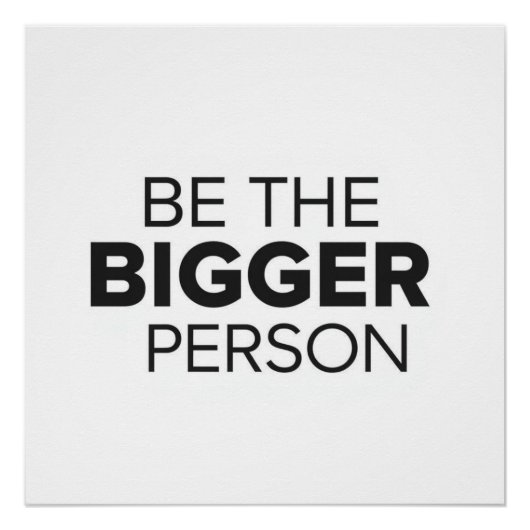 Wees de grotere persoon perfect poster (Voorkant)