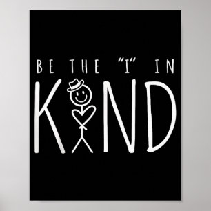 Wees de I in Soort Tee Trendy Vriendelijkheid Zegg Poster