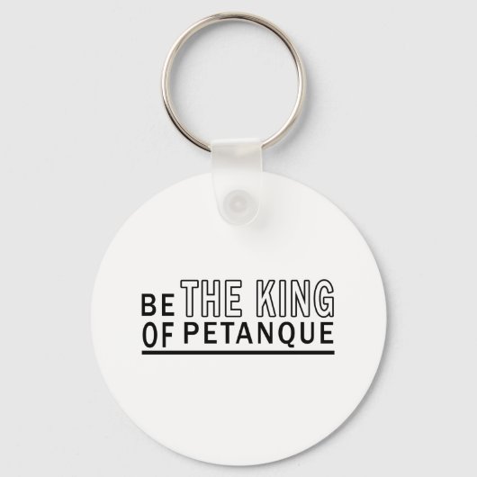 Wees de koning van Petanque Sleutelhanger (Voorkant)