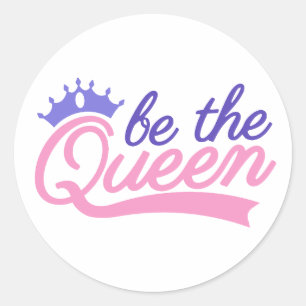 Wees de koningin ronde sticker