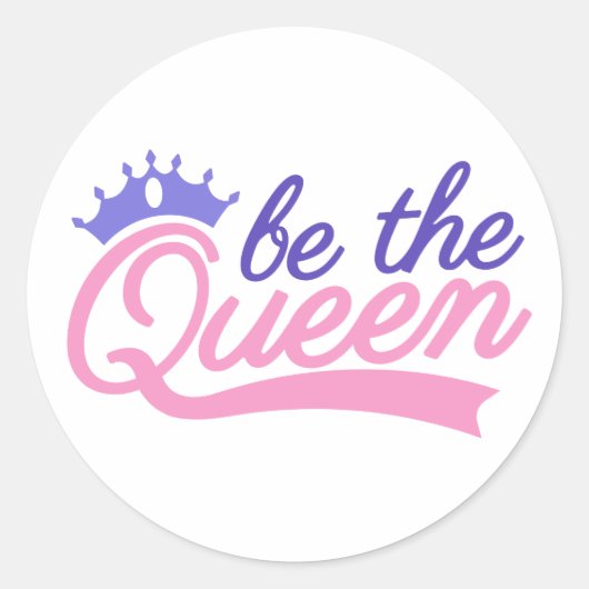 Wees de koningin ronde sticker (Voorkant)