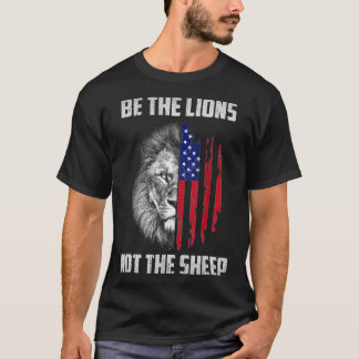 Wees de leeuw niet de schaap van de Amerikaanse le T-shirt