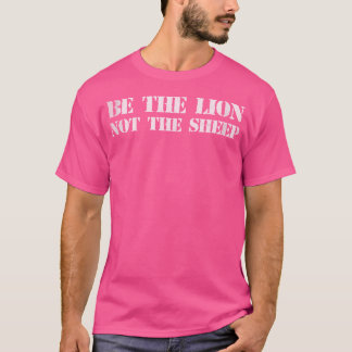 Wees de leeuw, niet het schaap voor het Kind T-shirt