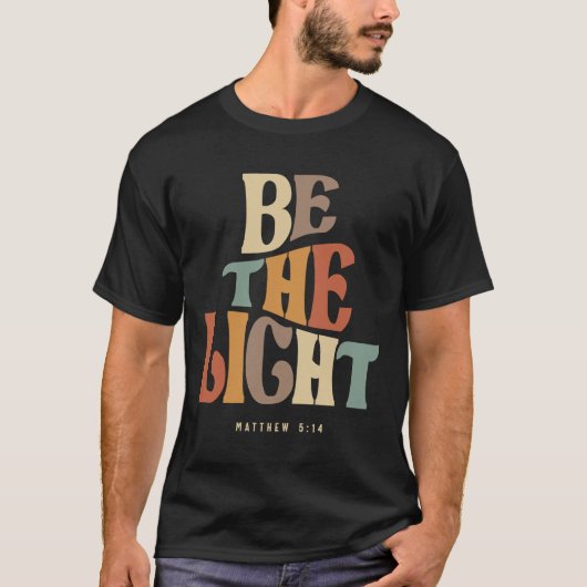 Wees de lichte Matteüs 5:14 Christelijk citaat T-shirt (Voorkant)