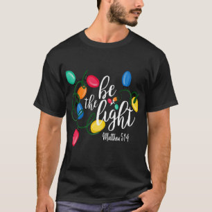 Wees de lichte Matthew 5 14 kerstlampjes! T-shirt