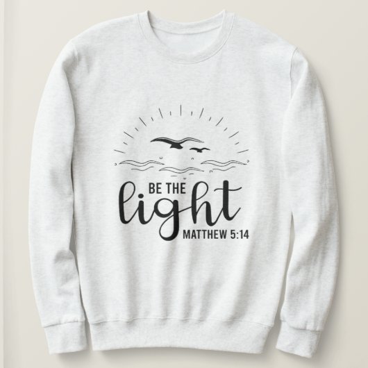 Wees de Light Bible Verse Sweatshirt (Design voorkant)