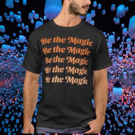 Wees de magie t-shirt
