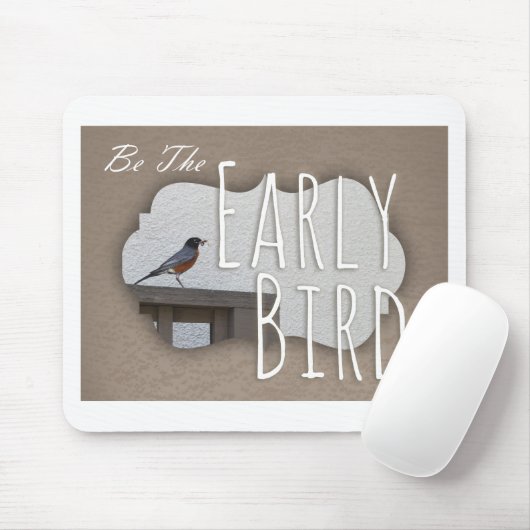 Wees de Motivatie Early Bird Statement Muismat (Met muis)