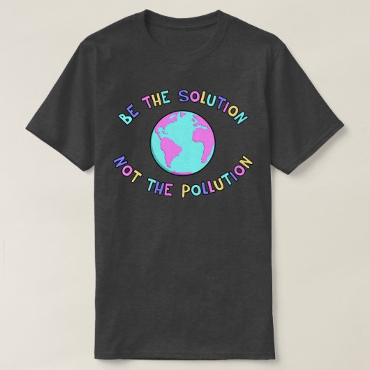 Wees de oplossing tegen klimaatverandering t-shirt (Design voorkant)