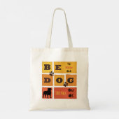 Wees de Persoon die je Hond Denkt dat je Bent Bood Tote Bag (Achterkant)