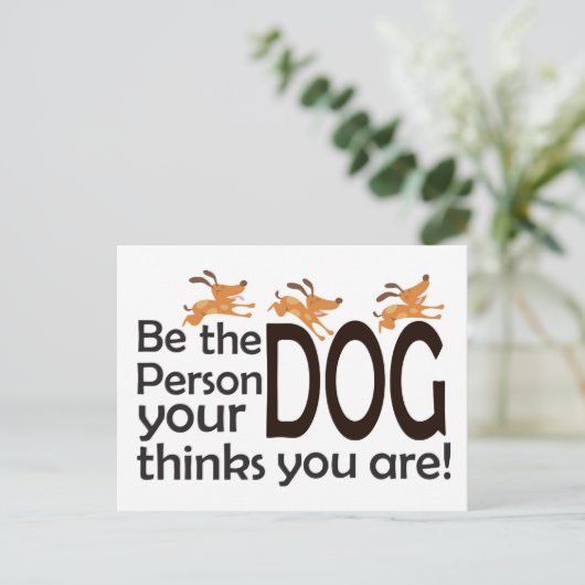 Wees de persoon die je hond denkt dat je bent briefkaart (Staand voorkant)